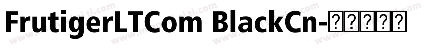 FrutigerLTCom BlackCn字体转换